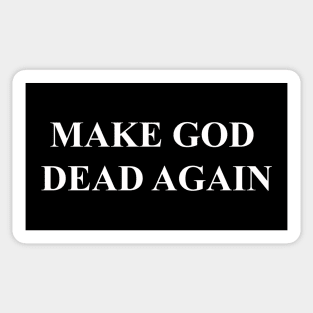 MAKE GOD DEAD AGAIN Sticker